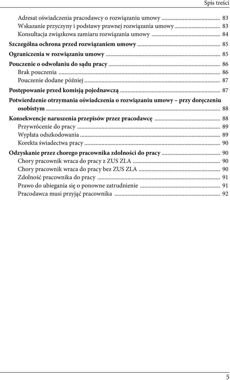 .. 87 Postępowanie przed komisją pojednawczą... 87 Potwierdzenie otrzymania oświadczenia o rozwiązaniu umowy przy doręczeniu osobistym... 88 Konsekwencje naruszenia przepisów przez pracodawcę.