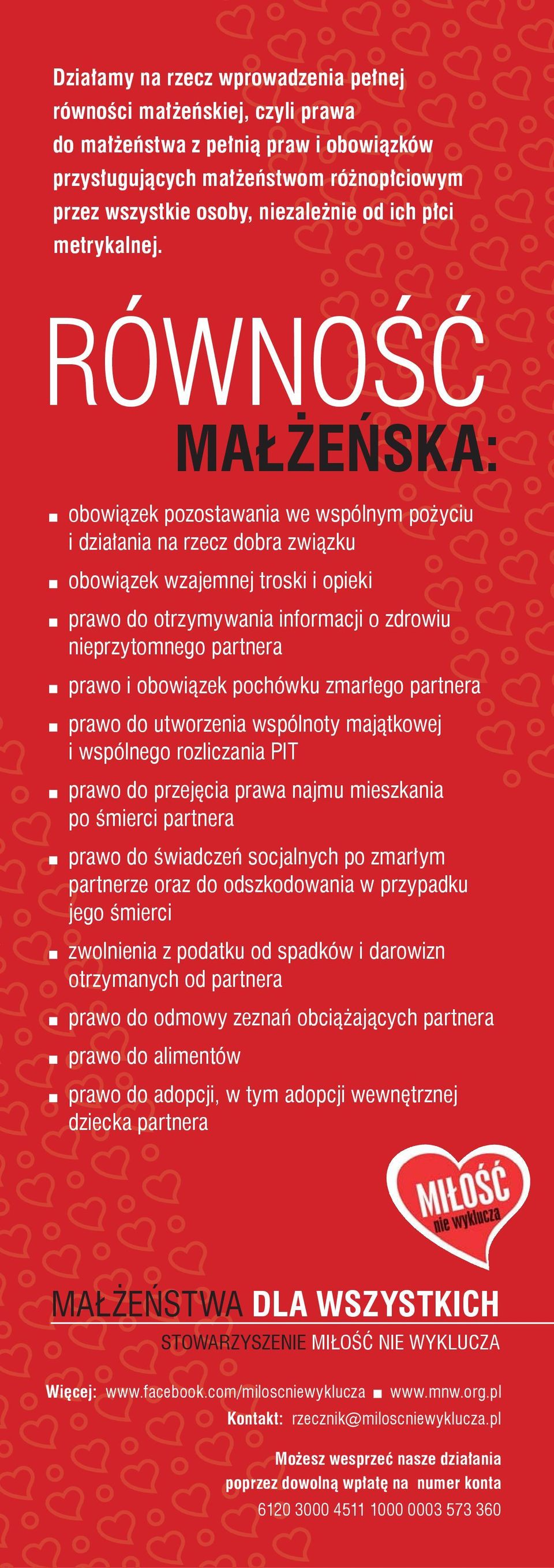 RÓWNO MA E SKA: obowi zek pozostawania we wspólnym po yciu i dzia ania na rzecz dobra zwi zku obowi zek wzajemnej troski i opieki prawo do otrzymywania informacji o zdrowiu nieprzytomnego partnera