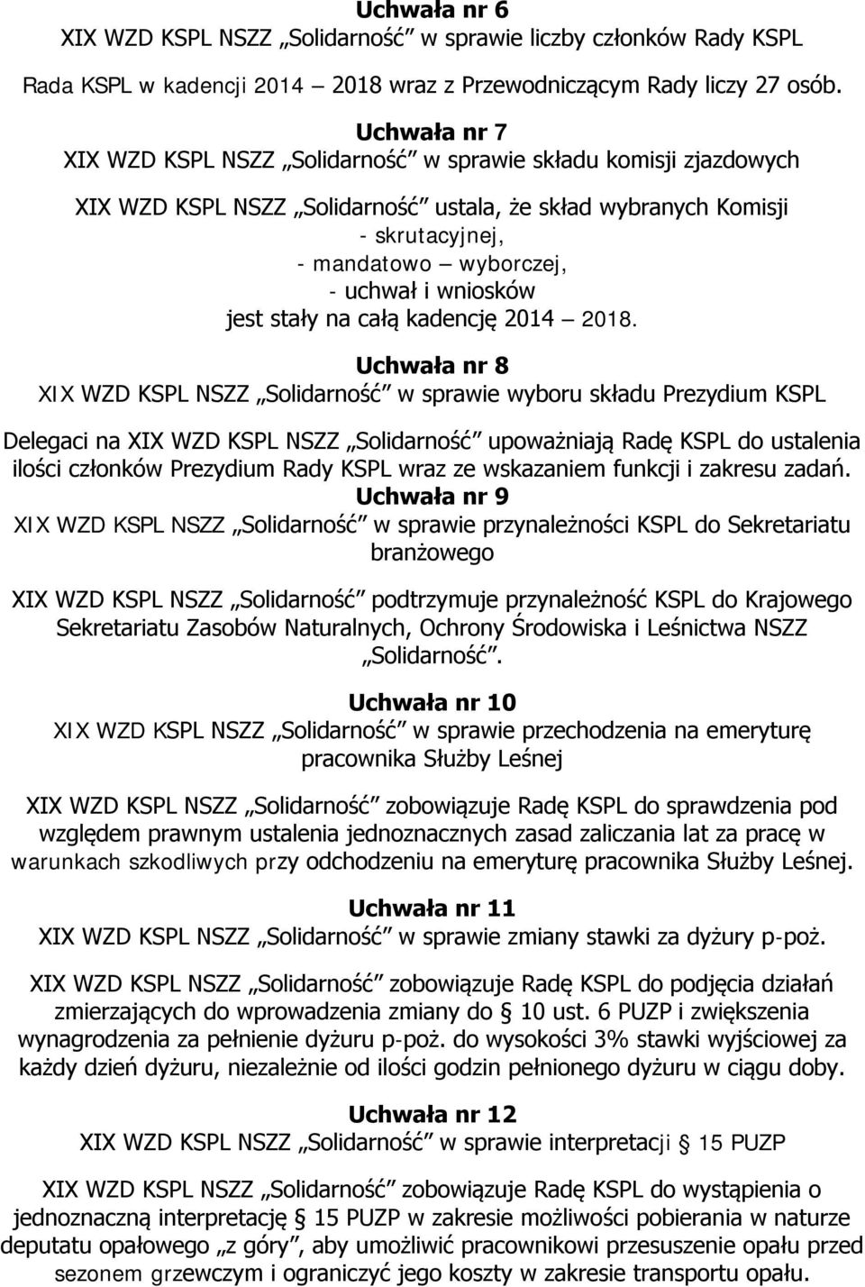 wniosków jest stały na całą kadencję 2014 2018.