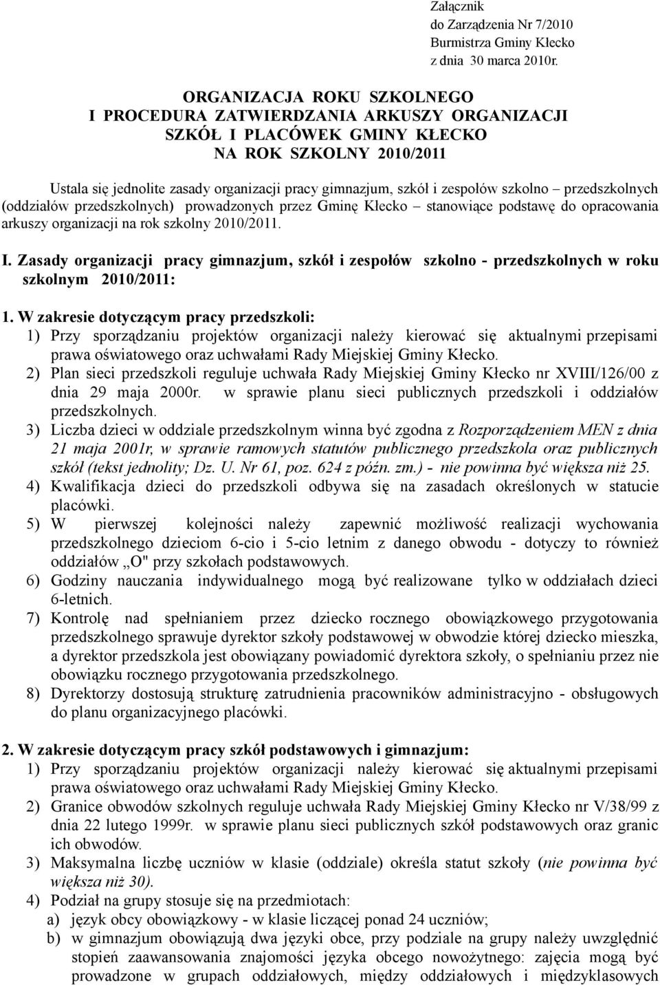 opracowania na rok szkolny 2010/2011. I. Zasady organizacji pracy gimnazjum, szkół i zespołów szkolno - przedszkolnych w roku szkolnym 2010/2011: 1.