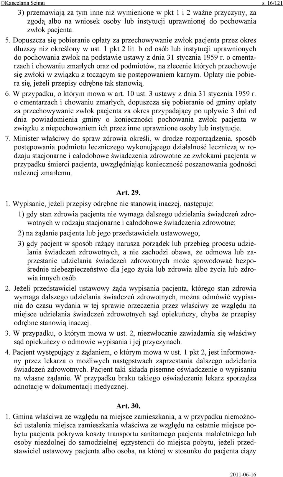 b od osób lub instytucji uprawnionych do pochowania zwłok na podstawie ustawy z dnia 31 stycznia 1959 r.