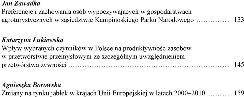 .. 133 Katarzyna Łukiewska Wpływ wybranych czynników w Polsce na produktywność zasobów w