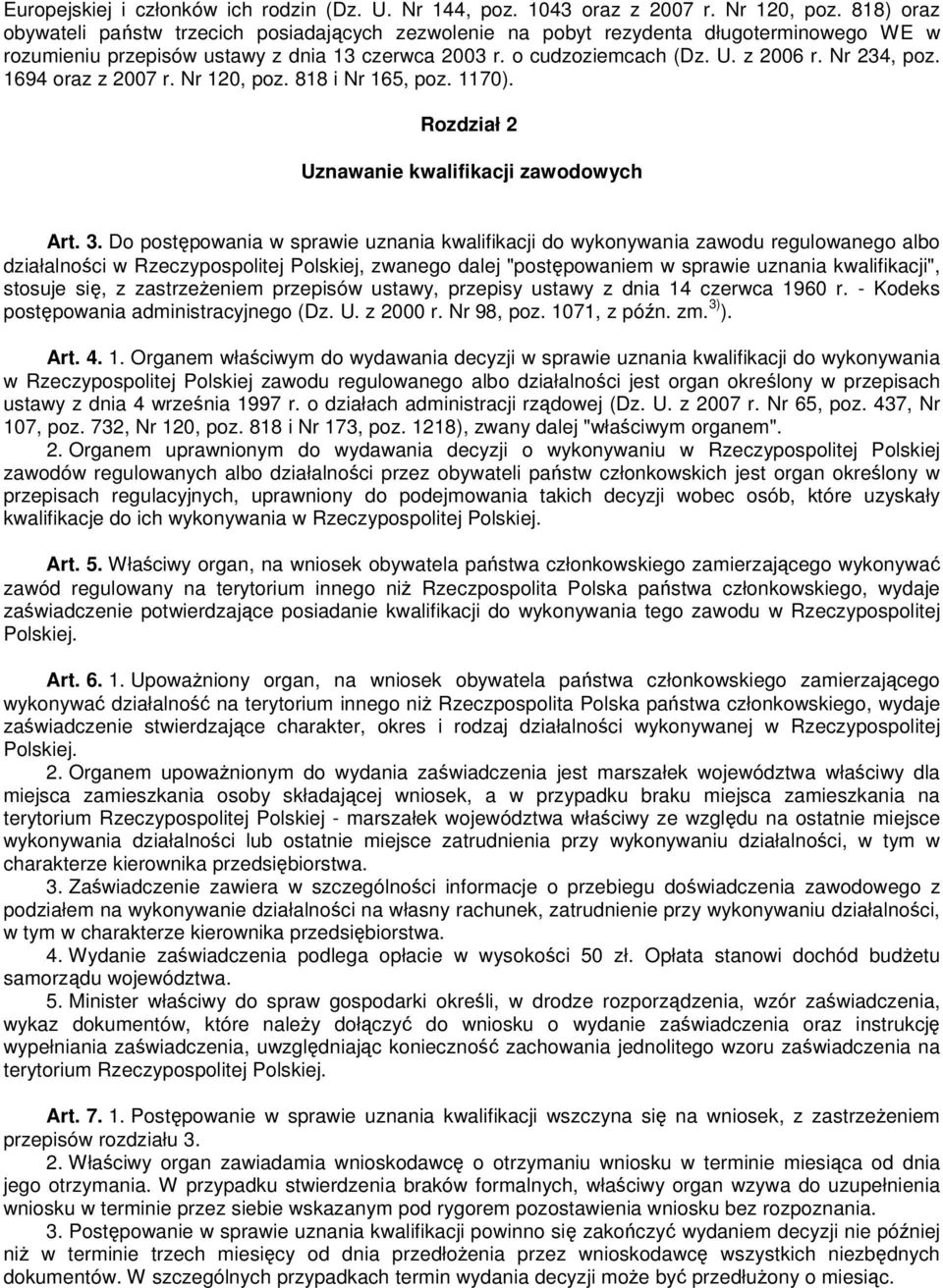 Nr 234, poz. 1694 oraz z 2007 r. Nr 120, poz. 818 i Nr 165, poz. 1170). Rozdział 2 Uznawanie kwalifikacji zawodowych Art. 3.