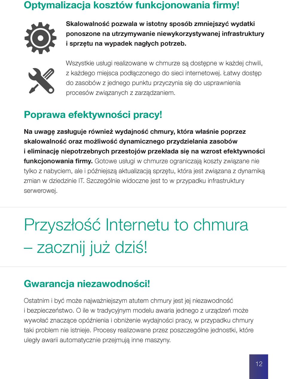 Łatwy dostęp do zasobów z jednego punktu przyczynia się do usprawnienia procesów związanych z zarządzaniem. Poprawa efektywności pracy!