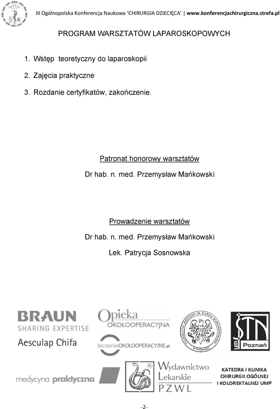 Rozdanie certyfikatów, zakończenie. Patronat honorowy warsztatów Dr hab.