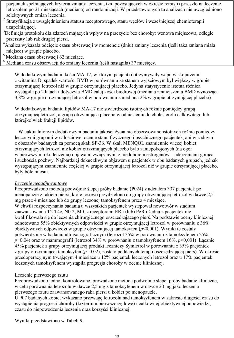 3 Definicja protokołu dla zdarzeń mających wpływ na przeżycie bez choroby: wznowa miejscowa, odległe przerzuty lub rak drugiej piersi.