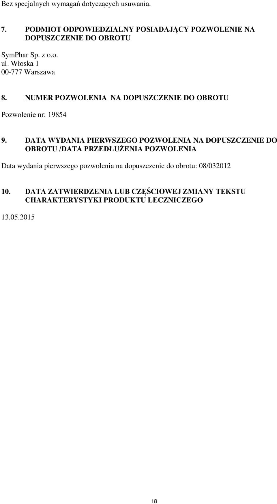 NUMER POZWOLENIA NA DOPUSZCZENIE DO OBROTU Pozwolenie nr: 19854 9.