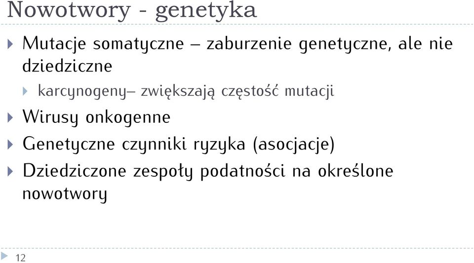 częstość mutacji Wirusy onkogenne Genetyczne czynniki