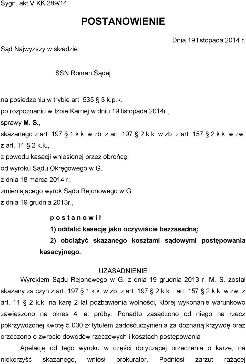 z dnia 18 marca 2014 r., zmieniającego wyrok Sądu Rejonowego w G. z dnia 19 grudnia 2013r.