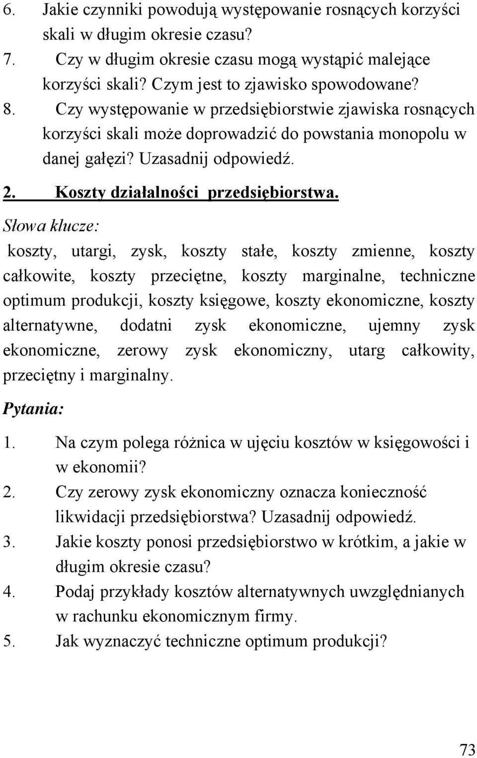 koszty, utargi, zysk, koszty stałe, koszty zmienne, koszty całkowite, koszty przeciętne, koszty marginalne, techniczne optimum produkcji, koszty księgowe, koszty ekonomiczne, koszty alternatywne,