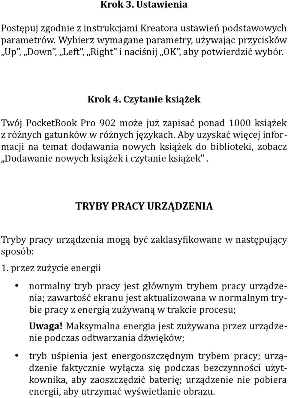 Aby uzyskać więcej infrmacji na temat ddawania nwych książek d bibliteki, zbacz Ddawanie nwych książek i czytanie książek.