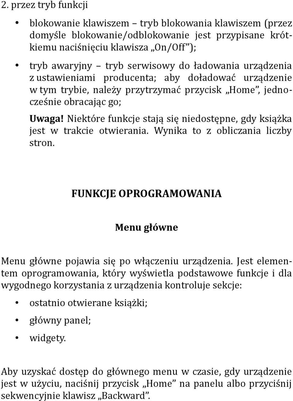 Niektóre funkcje stają się niedstępne, gdy książka jest w trakcie twierania. Wynika t z bliczania liczby strn. FUNKCJE OPROGRAMOWANIA Menu główne Menu główne pjawia się p włączeniu urządzenia.