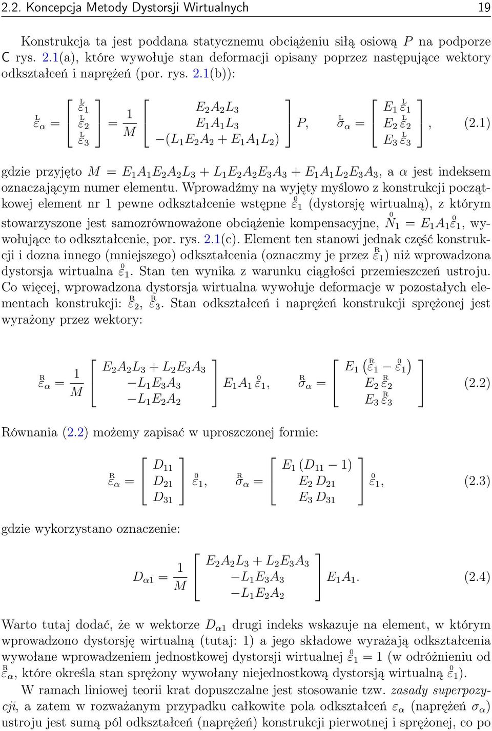 1(b)): L ε α = L ε 1 L ε 2 L ε 3 = 1 M E 2 A 2 L 3 E 1 A 1 L 3 (L 1 E 2 A 2 + E 1 A 1 L 2 ) P, L σ α = L E 1 ε 1 L E 2 ε 2 L E 3 ε 3, (2.