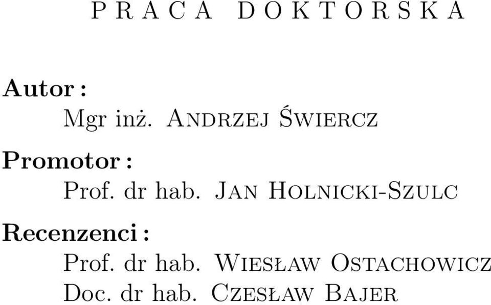 Jan Holnicki-Szulc Recenzenci : Prof. dr hab.