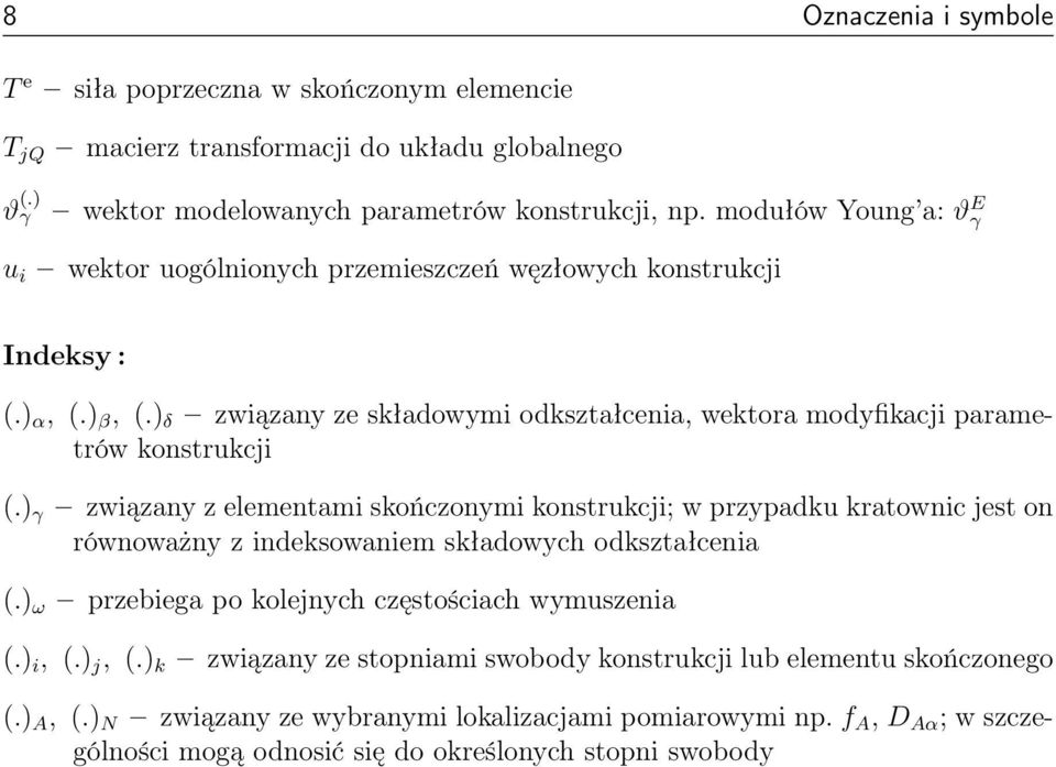 ) δ związany ze składowymi odkształcenia, wektora modyfikacji parametrów konstrukcji (.