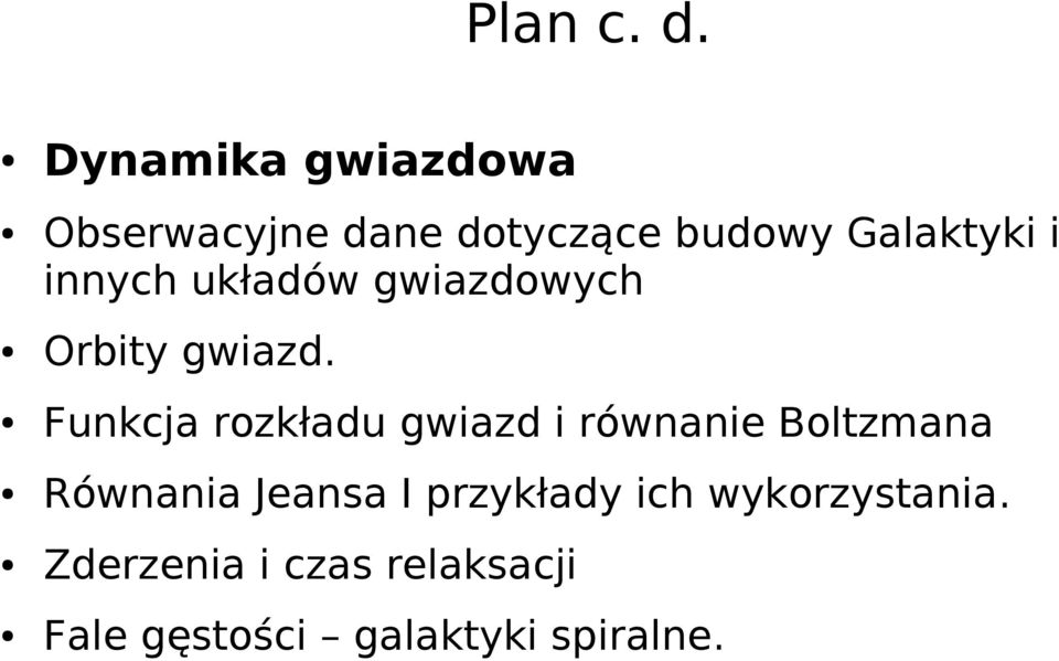 innych układów gwiazdowych Orbity gwiazd.
