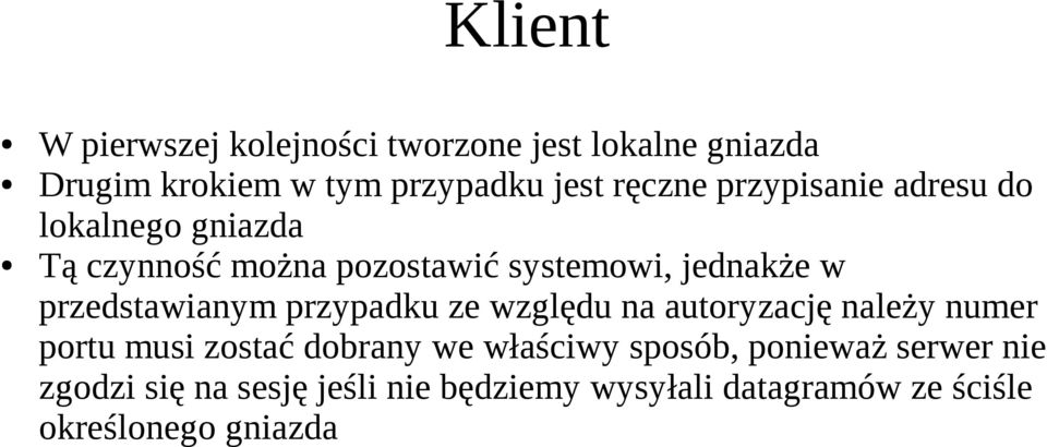 przedstawianym przypadku ze względu na autoryzację należy numer portu musi zostać dobrany we właściwy