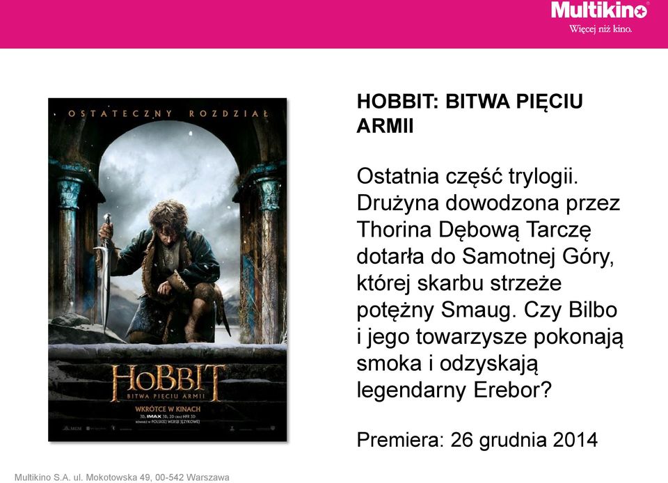 Samotnej Góry, której skarbu strzeże potężny Smaug.