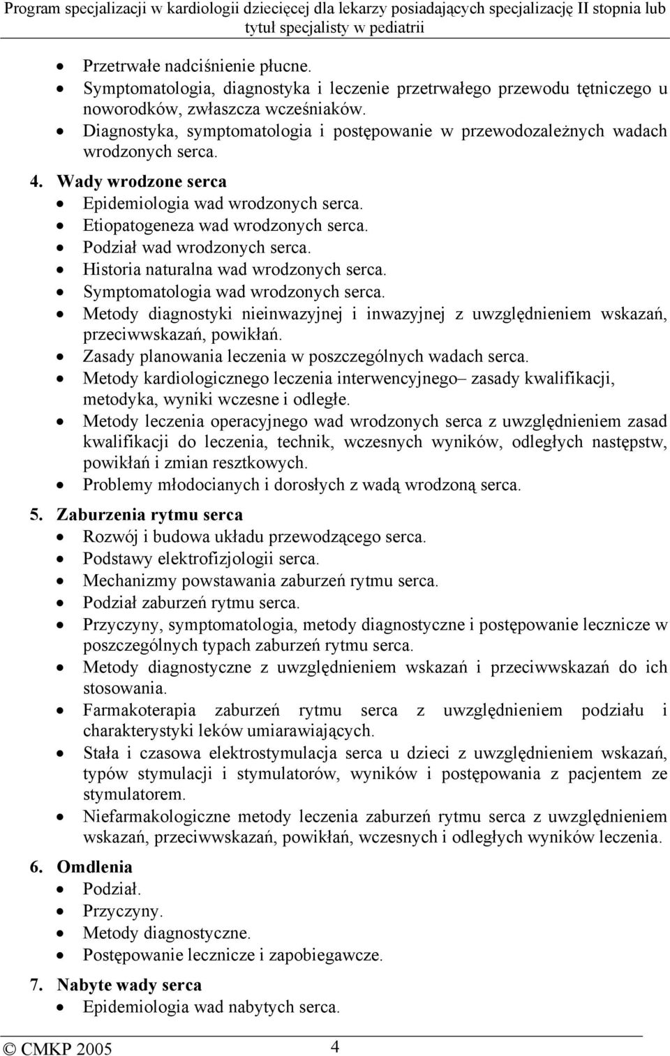 Podział wad wrodzonych serca. Historia naturalna wad wrodzonych serca. Symptomatologia wad wrodzonych serca.