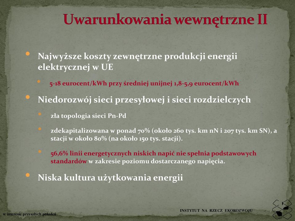 70% (około 260 tys. km nn i 207 tys. km SN), a stacji w około 80% (na około 150 tys. stacji).