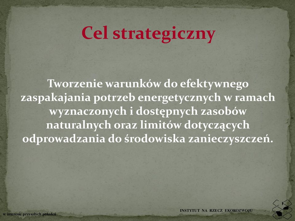 wyznaczonych i dostępnych zasobów naturalnych oraz