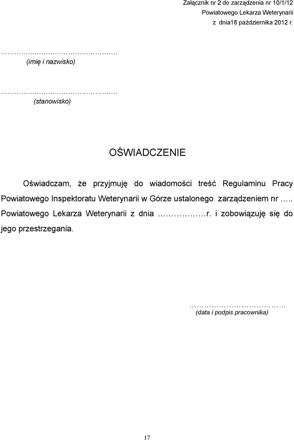 (stanowisko) OŚWIADCZENIE Oświadczam, że przyjmuję do wiadomości treść Regulaminu Pracy Powiatowego