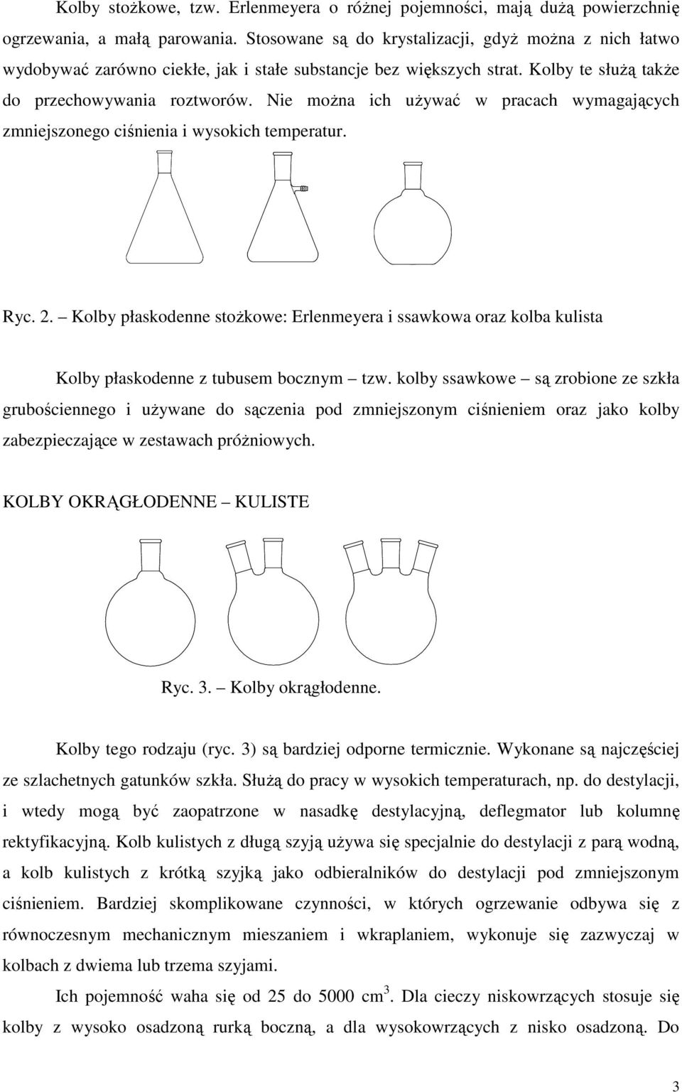 Nie można ich używać w pracach wymagających zmniejszonego ciśnienia i wysokich temperatur. Ryc. 2.