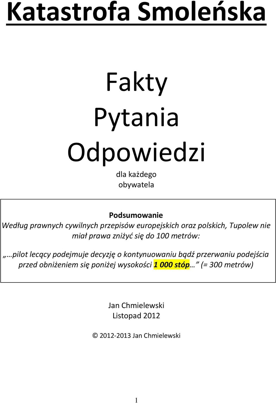 pilot lecący podejmuje decyzję o kontynuowaniu bądź przerwaniu podejścia przed obniżeniem się