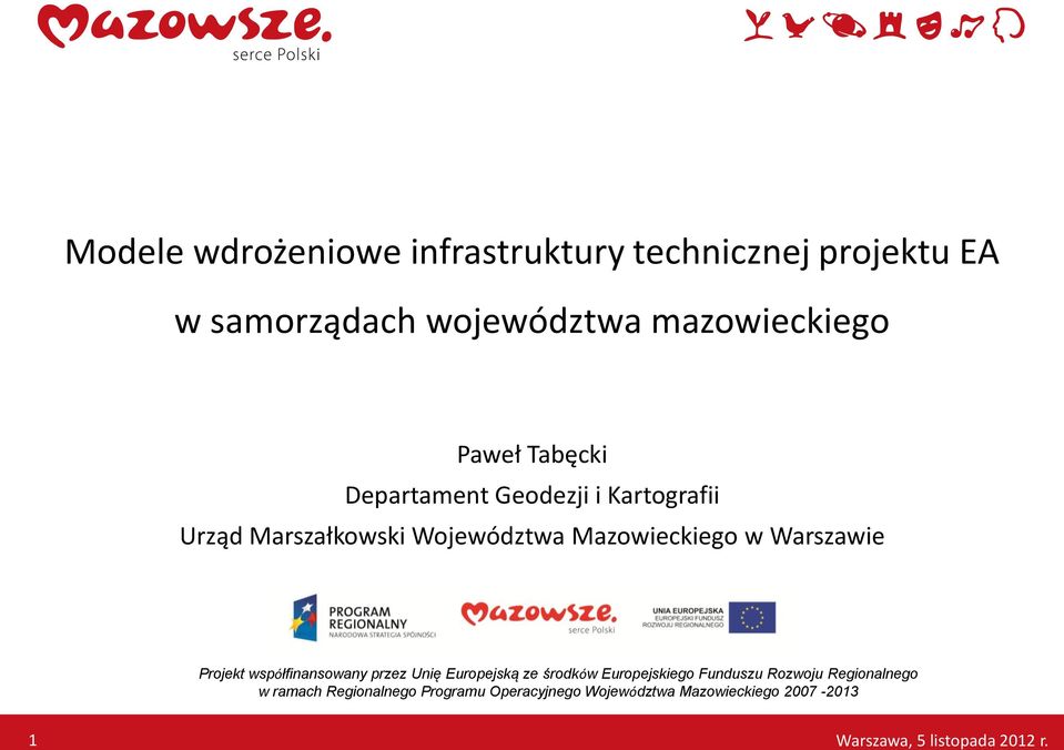 Warszawie Projekt współfinansowany przez Unię Europejską ze środków Europejskiego Funduszu Rozwoju