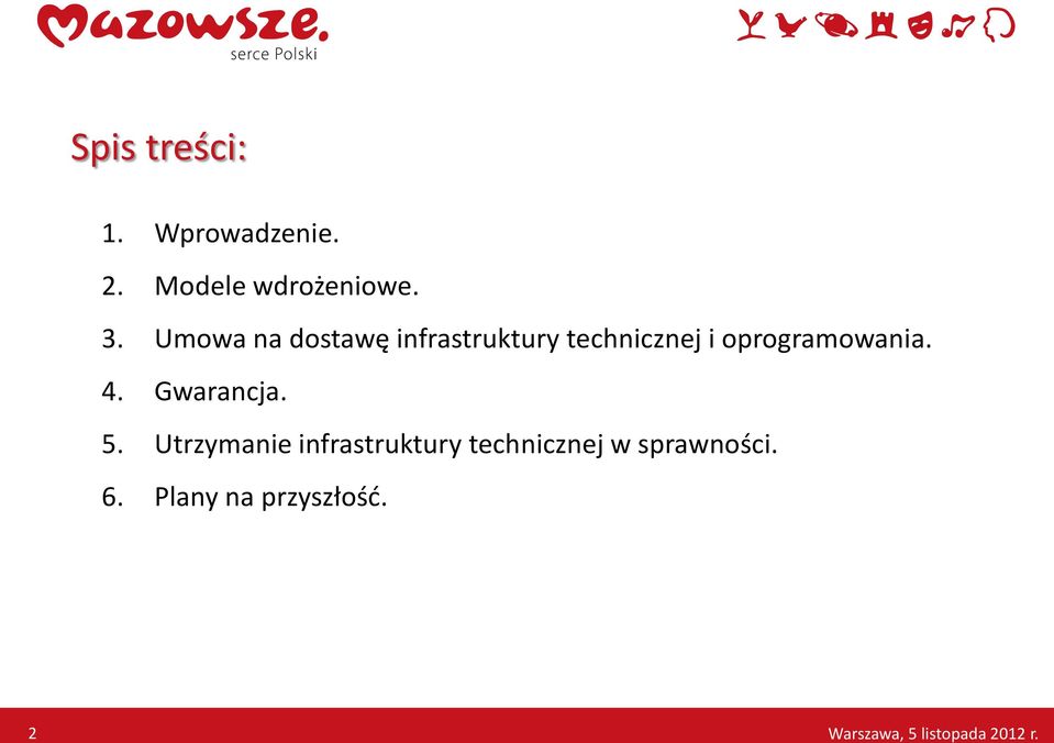 oprogramowania. 4. Gwarancja. 5.