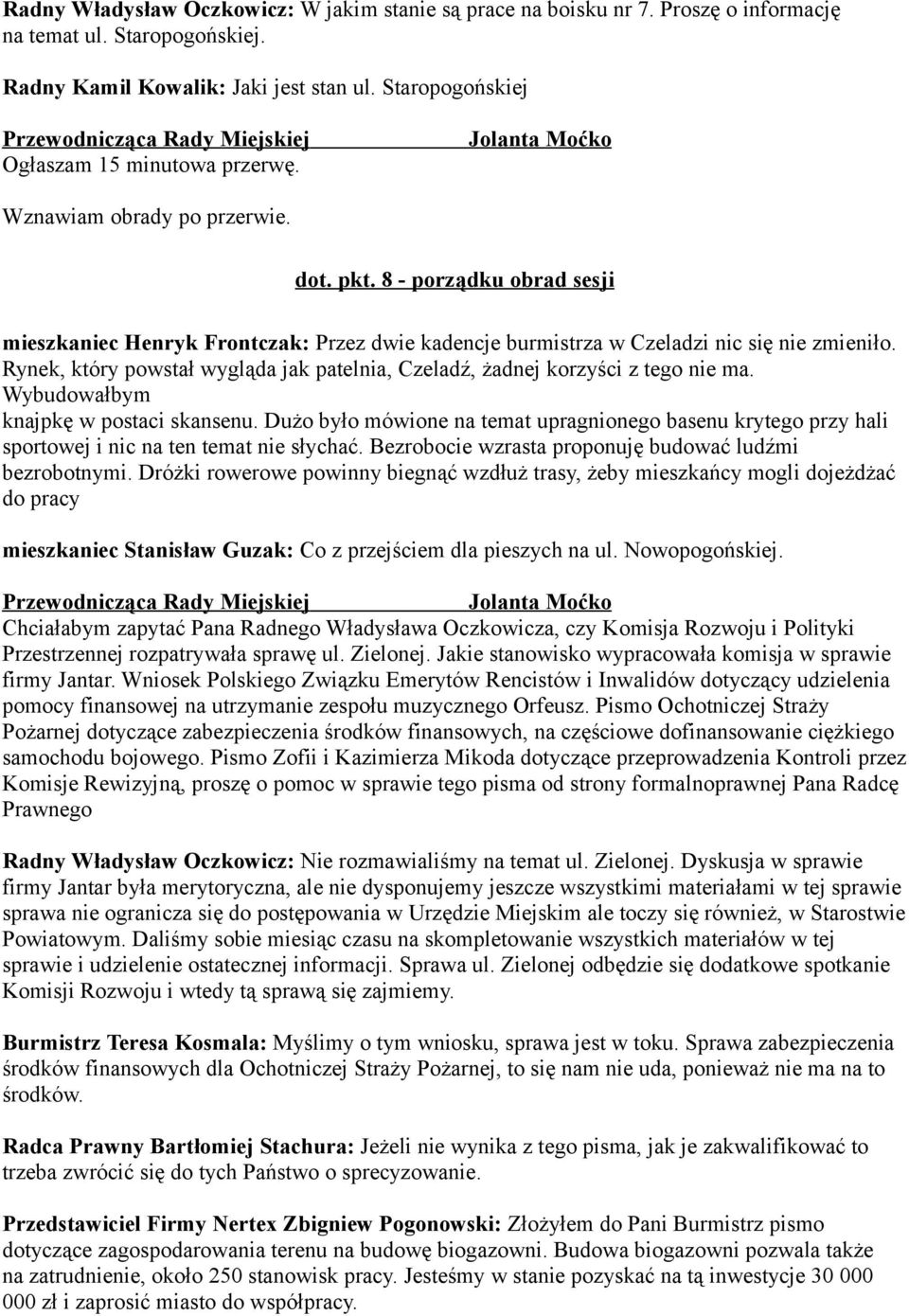 8 - porządku obrad sesji mieszkaniec Henryk Frontczak: Przez dwie kadencje burmistrza w Czeladzi nic się nie zmieniło.