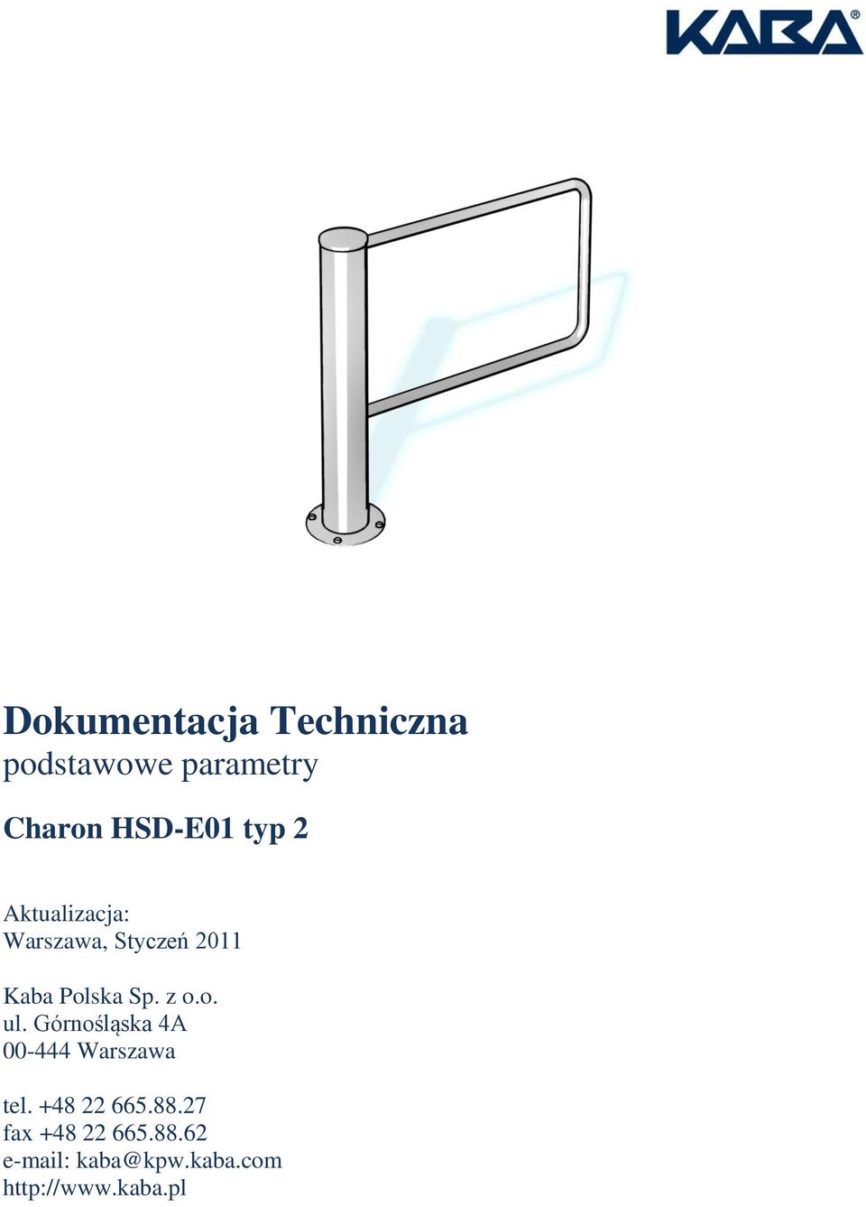 z o.o. ul. Górnośląska 4A 00-444 Warszawa tel. +48 22 665.88.