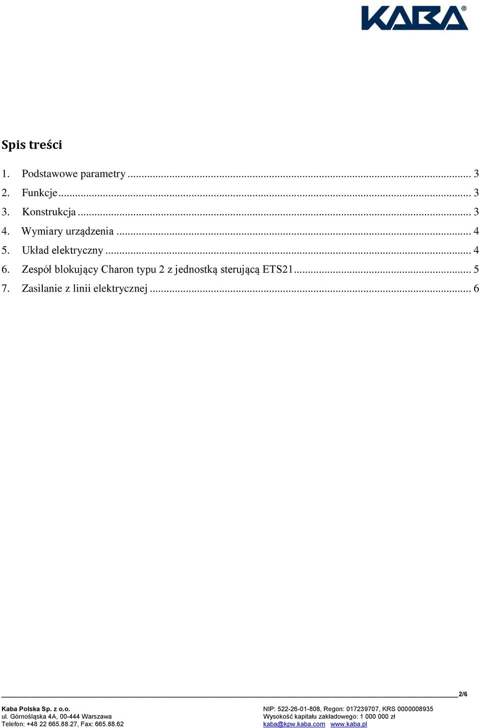 Zasilanie z linii elektrycznej... 6 2/6 Kaba Polska Sp. z o.o. NIP: 522-26-01-808, Regon: 017239707, KRS 0000008935 ul.