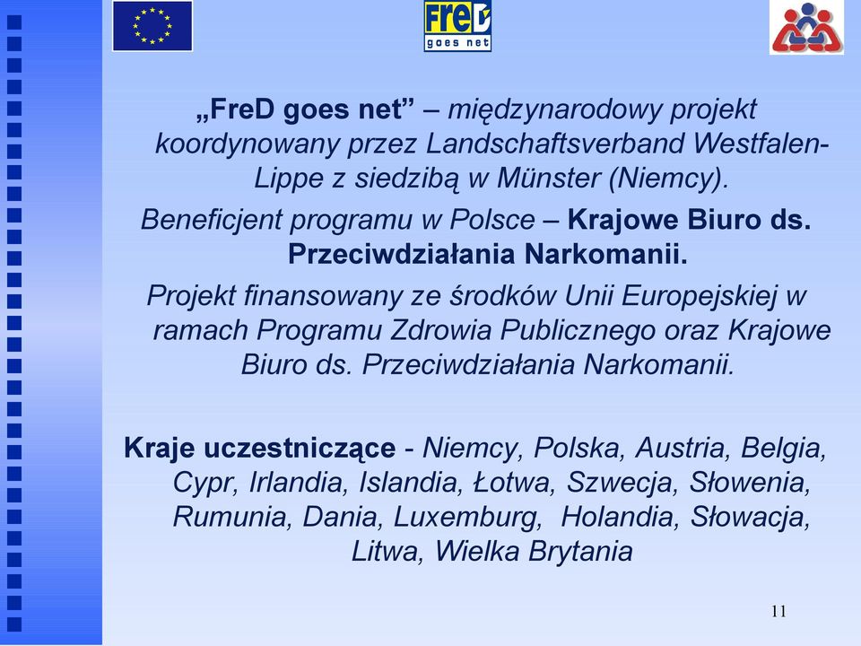 Projekt finansowany ze środków Unii Europejskiej w ramach Programu Zdrowia Publicznego oraz Krajowe Biuro ds.