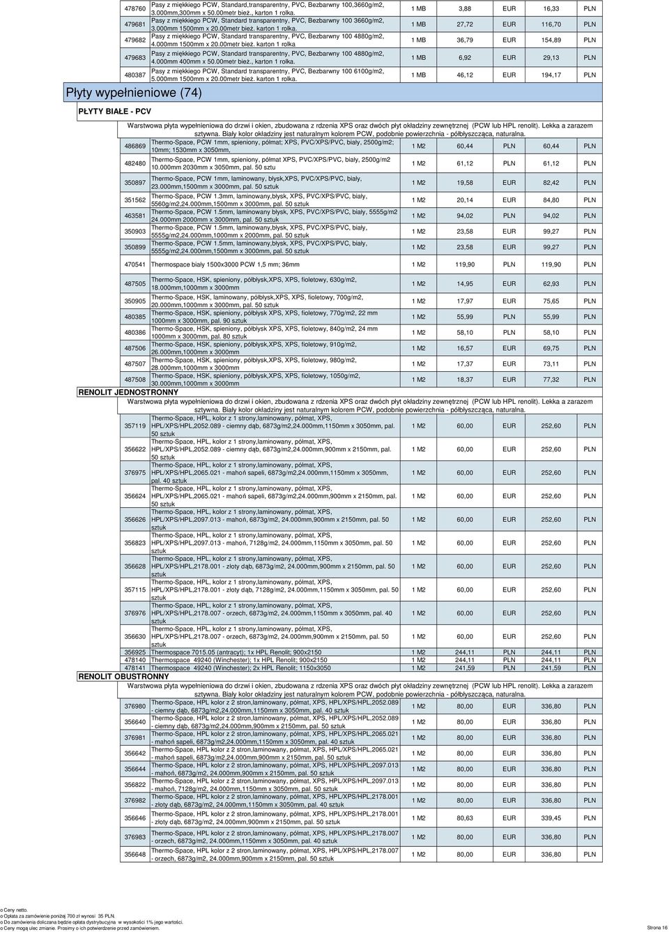 Pasy z miękkiego PCW, Standard transparentny, PVC, Bezbarwny 100 3660g/m2, Kurtyny z tworzyw Pasy luzach i akcesoria PCV transportowych (86) 479681 oraz jako kurtyny chłodniczne ze zwi 3.