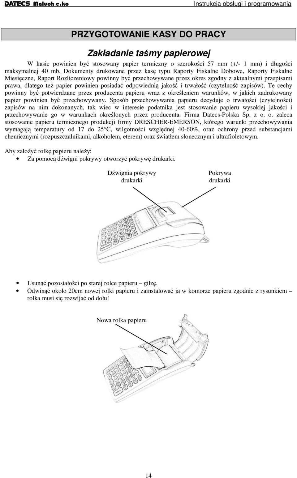 papier powinien posiadać odpowiednią jakość i trwałość (czytelność zapisów).