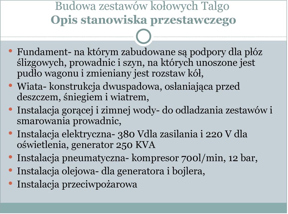 Instalacja gorącej i zimnej wody- do odladzania zestawów i smarowania prowadnic, Instalacja elektryczna- 380 Vdla zasilania i 220 V dla