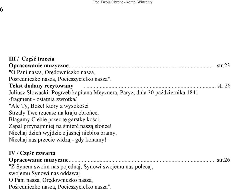 Niechaj dzień wyjdzie z jasnej niebios bramy, Niechaj nas przecie widzą - gdy konamy!" IV / Część czwarta Opracowanie muzyczne...str.