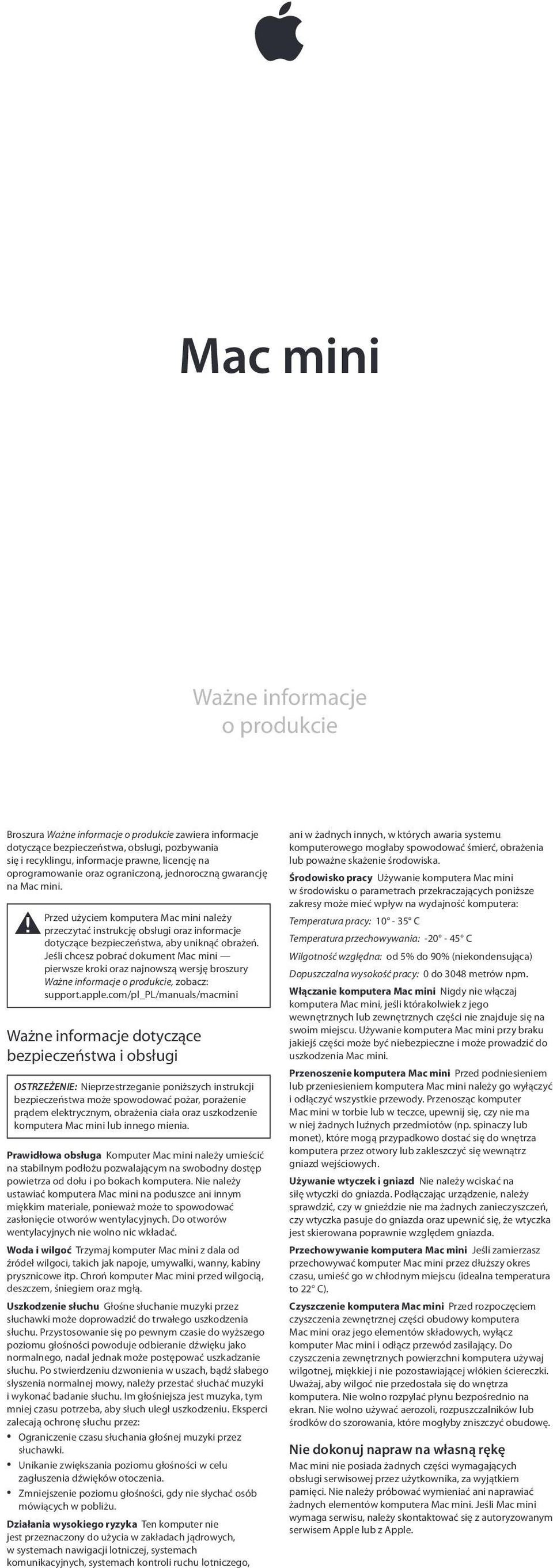 Przed użyciem komputera Mac mini należy ± przeczytać instrukcję obsługi oraz informacje dotyczące bezpieczeństwa, aby uniknąć obrażeń.