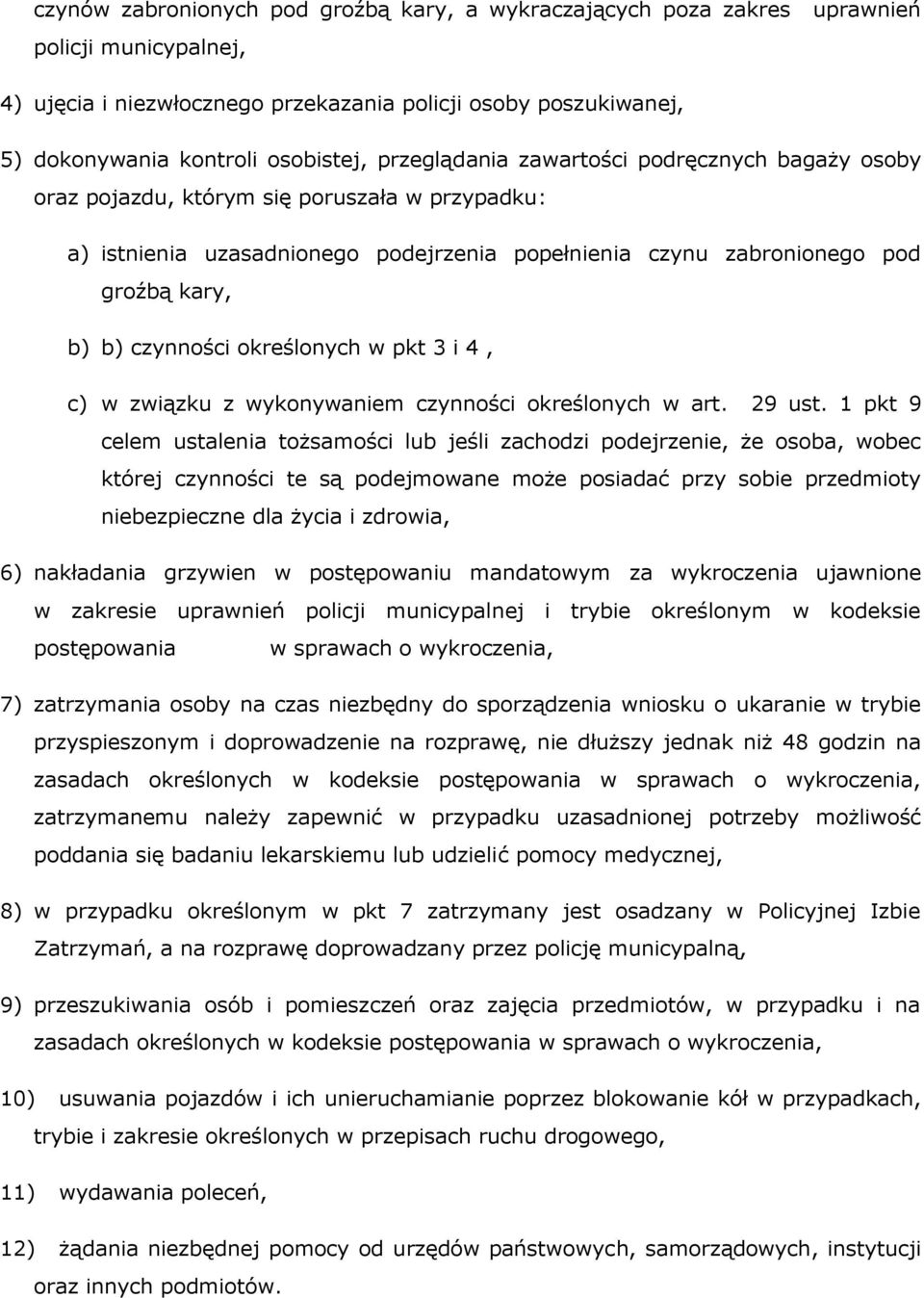 określonych w pkt 3 i 4, c) w związku z wykonywaniem czynności określonych w art. 29 ust.