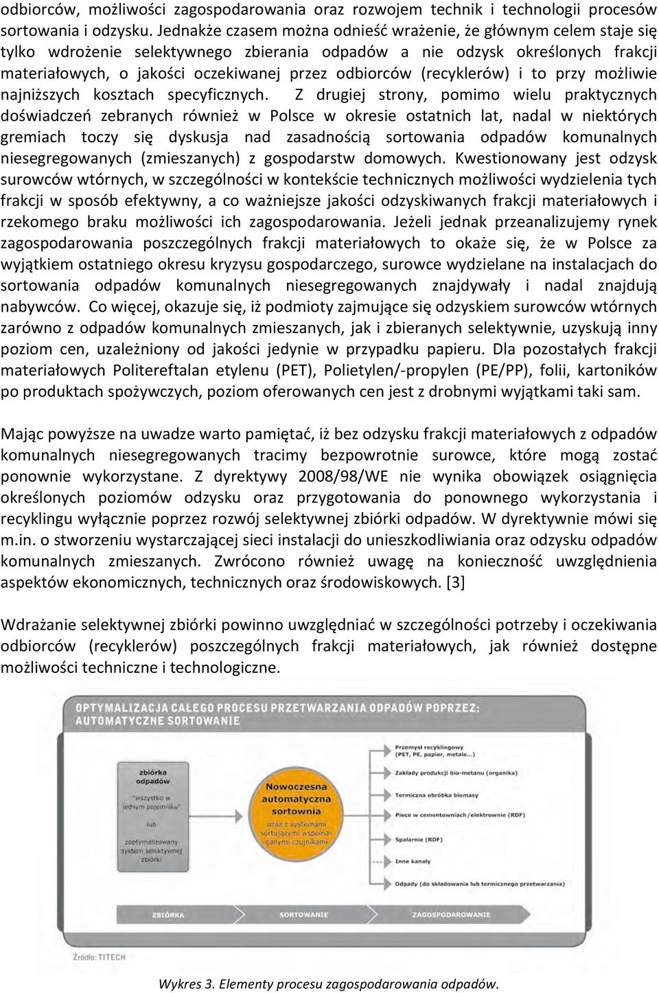 (recyklerów) i to przy możliwie najniższych kosztach specyficznych.