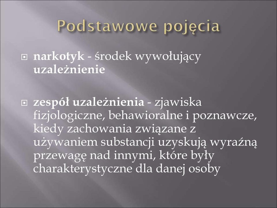 zachowania związane z używaniem substancji uzyskują wyraźną