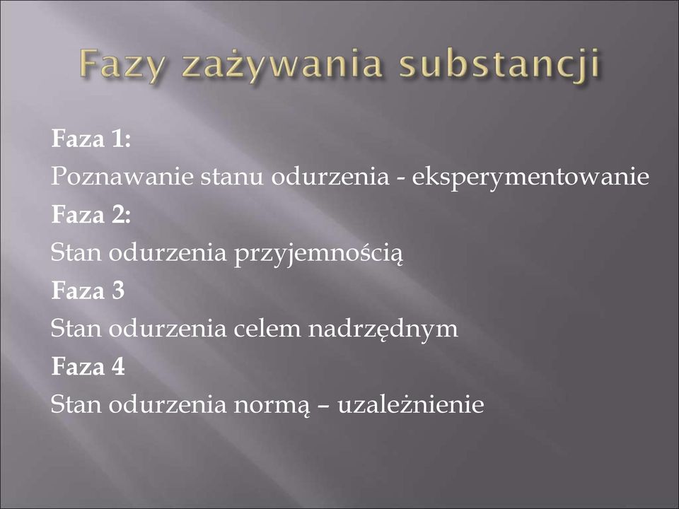 przyjemnością Faza 3 Stan odurzenia celem