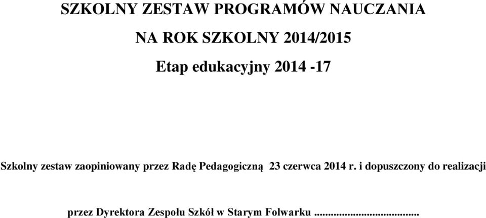 zaopiniowany przez Radę Pedagogiczną 23 czerwca 2014 r.