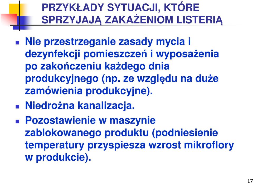 ze względu na duże zamówienia produkcyjne). Niedrożna kanalizacja.