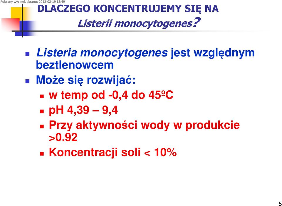 Listeria monocytogenes jest względnym beztlenowcem Może się