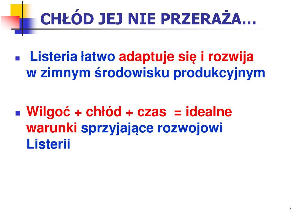 środowisku produkcyjnym Wilgoć + chłód +