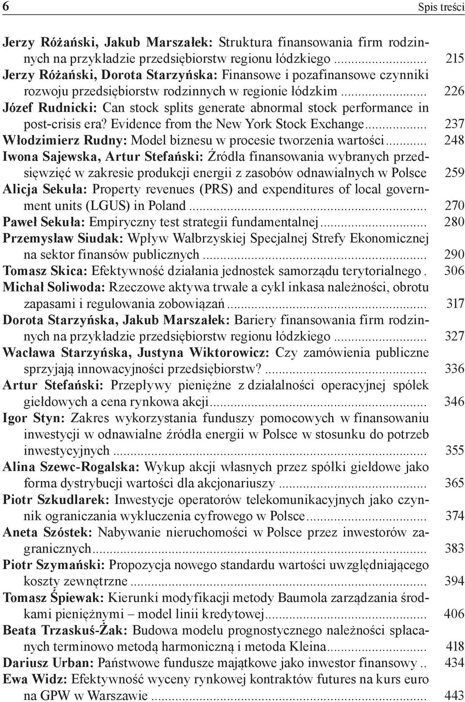 .. 226 Józef Rudnicki: Can stock splits generate abnormal stock performance in post-crisis era? Evidence from the New York Stock Exchange.