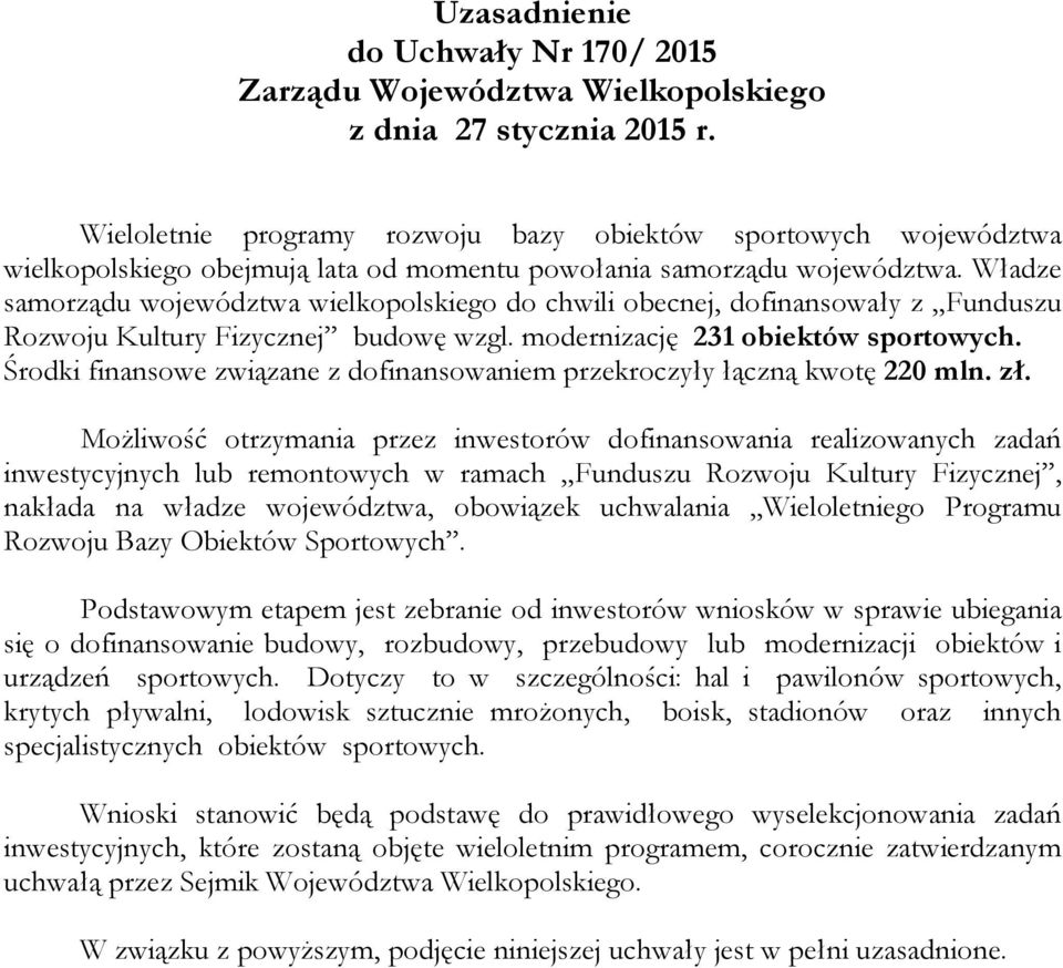 Środki finansowe związane z dofinansowaniem przekroczyły łączną kwotę 220 mln. zł.