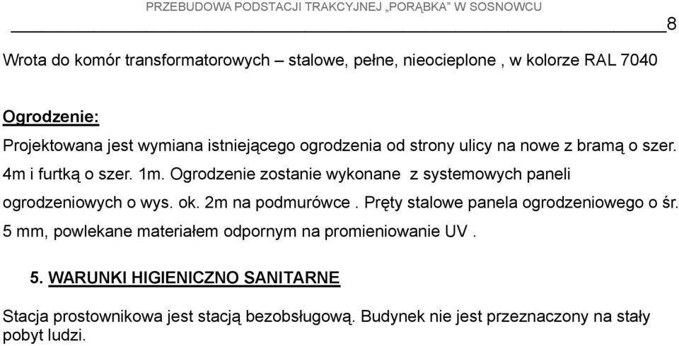 grodzenie zostanie w၇南konane z s၇南stemow၇南cᐧ唧 paneli ogrodzeniow၇南cᐧ唧 o w၇南s. ok. 2m na podm၇南rówce.